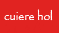 cuiere holuri